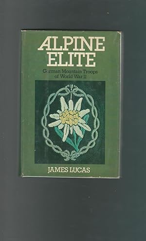 Image du vendeur pour Alpine Elite: German Mountain Troops of World War II mis en vente par Dorley House Books, Inc.