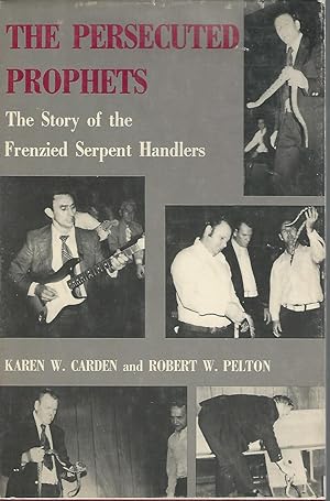 Seller image for The Persecuted Prophets: The Story of the Frenzied Serpent Handlers for sale by Dorley House Books, Inc.