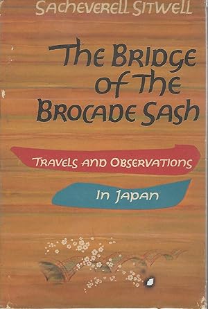 Seller image for The Bridge of the Brocade Sash: Travels and Observations in Japan for sale by Dorley House Books, Inc.