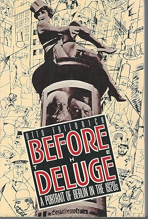 Seller image for Before the Deluge: A Portrait of Berlin in the 1920's. for sale by Dorley House Books, Inc.