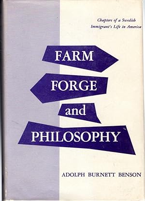 Bild des Verkufers fr Farm, Forge, and Philosophy: Chapters from a Swedish Immigrant's Life in America zum Verkauf von Dorley House Books, Inc.