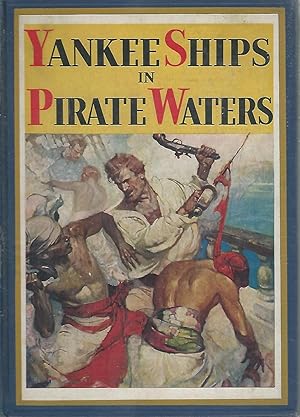 Imagen del vendedor de Yankee Ships in Pirate Waters a la venta por Dorley House Books, Inc.