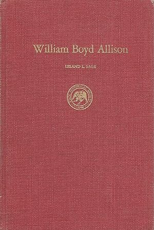 Bild des Verkufers fr William Boyd Allison: A Study in Practical Politics zum Verkauf von Dorley House Books, Inc.
