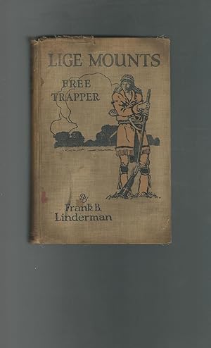 Seller image for Lige Mounts: Free Trapper for sale by Dorley House Books, Inc.