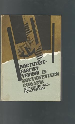 Imagen del vendedor de Horthyist-Fascist Terror in Northwestern Romania: September 1940-October 1944. a la venta por Dorley House Books, Inc.