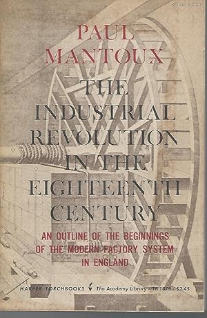 Seller image for Industrial Revolution in the Eighteenth Century: An Outline of the Beginnings of the Modern Factory System in England for sale by Dorley House Books, Inc.