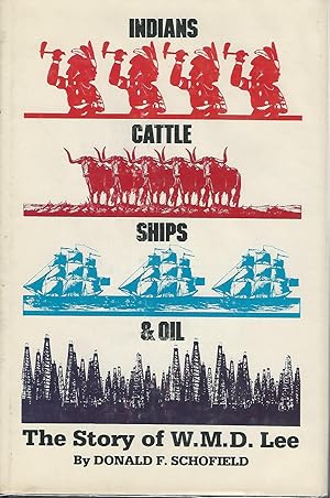Immagine del venditore per Indians, Cattle, Ships & Oil: The Story of W.M.D. Lee venduto da Dorley House Books, Inc.
