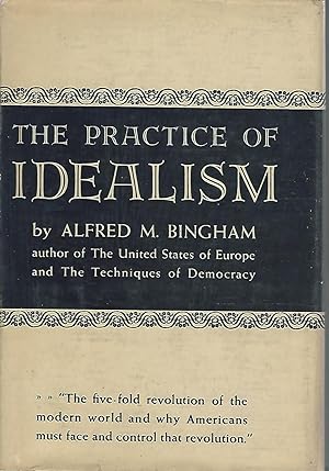 Seller image for The Practice of Idealism for sale by Dorley House Books, Inc.