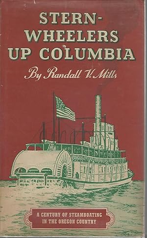 Seller image for Stern-Wheelers Up Columbia: A Century of Steamboating in the Oregon Country for sale by Dorley House Books, Inc.