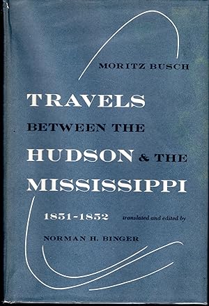 Immagine del venditore per Travels Between the Hudson and the Mississippi, 1851-1852 venduto da Dorley House Books, Inc.
