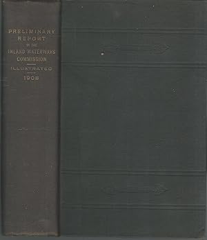 Image du vendeur pour Preliminary Report of the Inland Waterways Commission February 3, 1908 mis en vente par Dorley House Books, Inc.