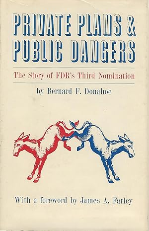 Seller image for Private Plans and Public Dangers: The Story of FDR's Third Nomination for sale by Dorley House Books, Inc.