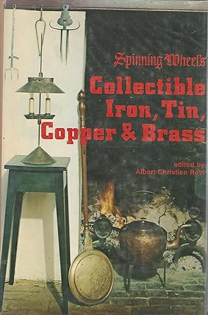 Bild des Verkufers fr Spinning Wheel's Collectible Iron, Tin, Copper & Brass zum Verkauf von Dorley House Books, Inc.