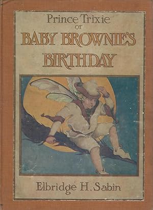 Immagine del venditore per Prince Trixie; or, Baby Brownie's Birthday venduto da Dorley House Books, Inc.