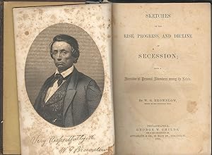 Seller image for Sketches of the Rise, Progress, and Declind of secession; with a Narrative of Personal Adventures Among the Rebels for sale by Dorley House Books, Inc.