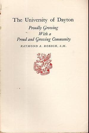 Imagen del vendedor de The University of Dayton: Proudly Growing with a Proud and Growing Community a la venta por Dorley House Books, Inc.