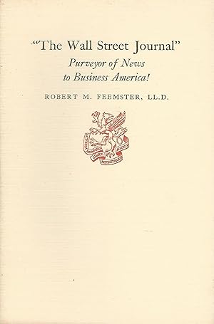 Imagen del vendedor de "The Wall Street Journal": Purveyor of News to Business America! a la venta por Dorley House Books, Inc.