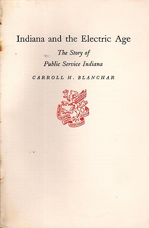 Immagine del venditore per Indiana and the Electric Age: The Story of Public Service Indiana venduto da Dorley House Books, Inc.