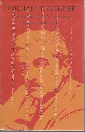 Imagen del vendedor de William Faulkner: The Abstract and The Actual a la venta por Dorley House Books, Inc.