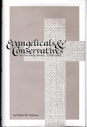 Bild des Verkufers fr Evangelicals & Conservatives in the Early South, 1740-1861. 1988 zum Verkauf von Dorley House Books, Inc.