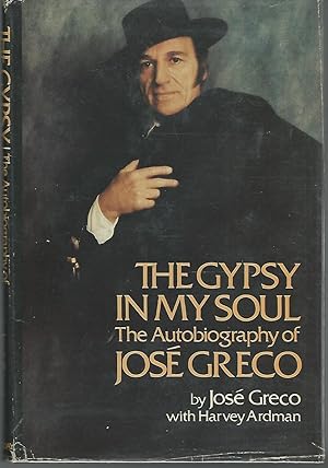 Image du vendeur pour The Gypsy in My Soul: The Autobiography of Jose Greco mis en vente par Dorley House Books, Inc.