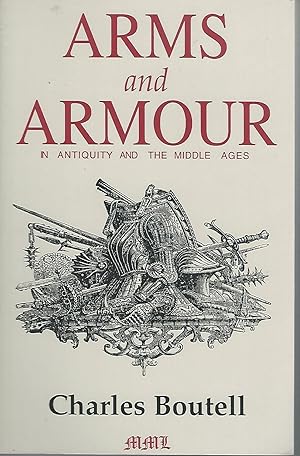 Seller image for Arms and Armour in Antiquity and the Middle Ages for sale by Dorley House Books, Inc.