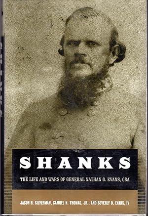 Seller image for Shanks: The Life and Wars of General Nathan George Evans, C.S.A. for sale by Dorley House Books, Inc.