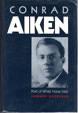 Seller image for Conrad Aiken: Poet of White Horse Vale for sale by Dorley House Books, Inc.
