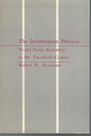 Immagine del venditore per The Information Process: World News Reporting to the Twentieth Century (Volume I in the History of International News Reporting Series) venduto da Dorley House Books, Inc.