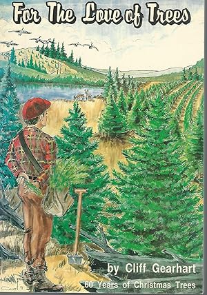 Image du vendeur pour For the Love of Trees : 60 Years of Christmas Trees [Signed by Author] mis en vente par Dorley House Books, Inc.