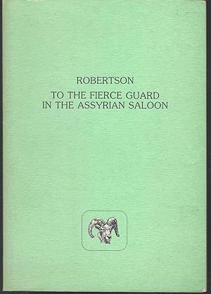 Seller image for To the Fierce Guard in the Assyrian Saloon (Ahsahta Press Modern and Contemporary Poets of the West Series) for sale by Dorley House Books, Inc.