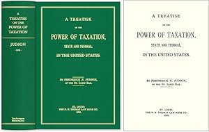 Bild des Verk�ufers f�r A Treatise on the Power of Taxation State and Federal in the United. zum Verkauf von The Lawbook Exchange, Ltd., ABAA  ILAB