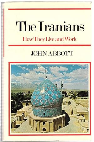 Seller image for The Iranians : How They Live and Work for sale by Michael Moons Bookshop, PBFA