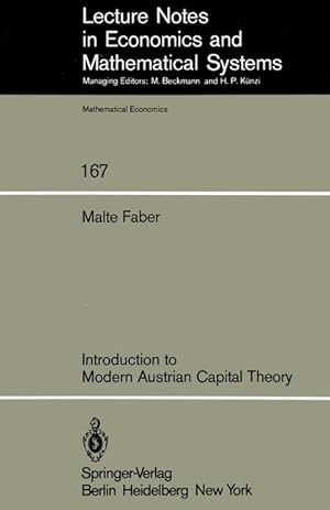 Introduction to Modern Austrian Capital Theory. (=Lecture Notes in Economics and Mathematical Sys...