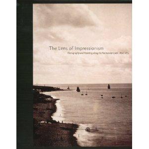 Seller image for The Lens of Impressionism Photography and Painting Along the Normandy Coast, 1850-1874 for sale by Mahler Books