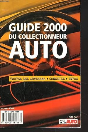 Image du vendeur pour GUIDE 2000 DU COLLECTIONNEUR AUTO. TOUTES LES ADRESSES, CONSEILS, INFOS. mis en vente par Le-Livre