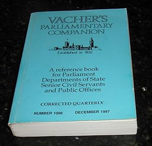 Vacher's Parliamentary Companion - December 1997 - No. 1088 - The One Hundred and Sixty Fifth Year