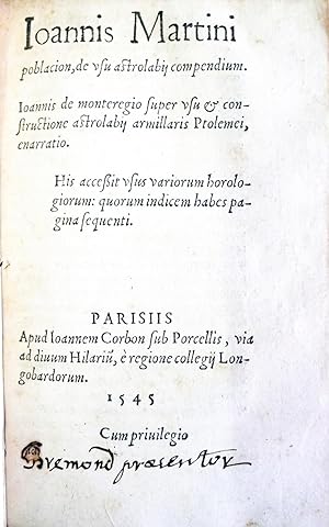 Imagen del vendedor de IOANNIS MARTINI POBLACION, DE USU ASTROLABII COMPENDIUM. IOANNIS DE MONTERREGIO SUPER USU & CONSTRUCTIONE ASTROLABII ARMILLARIS PTOLOMEI, ENARRATIO. a la venta por Libreria Anticuaria Farr