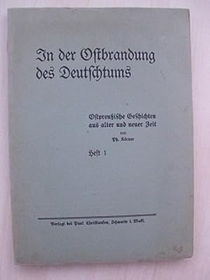 In der Ostbrandung des Deutschtums. 3 Hefte. Ostpreußische Geschichten aus alter und neuer Zeit.