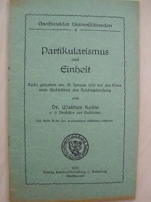 Partikularismus und Einheit. Rede, gehalten am 18. Januar 1921 bei der Feier zum Gedächtnis der R...