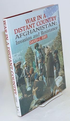 War in a distant country: Afghanistan: invasion and resistance