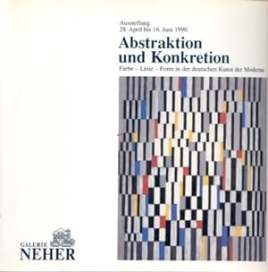 Seller image for Abstraktion und Konkretion. Farbe - Linie - Form in der deutschen Kunst der Moderne. Ausstellung vom 28. April bis 16. Juni 1990. for sale by Galerie Joy Versandantiquariat  UG (haftungsbeschrnkt)