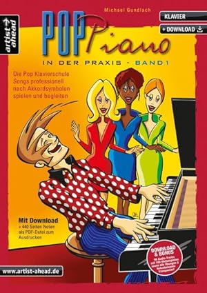 Bild des Verkufers fr Pop Piano in der Praxis 1 : Die Pop Klavierschule. Songs professionell nach Akkordsymbolen spielen und begleiten zum Verkauf von AHA-BUCH GmbH