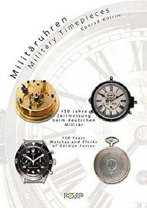 Seller image for Militruhren : Military Timepieces. 150 Jahre Zeitmessung beim deutschen Militr for sale by AHA-BUCH GmbH