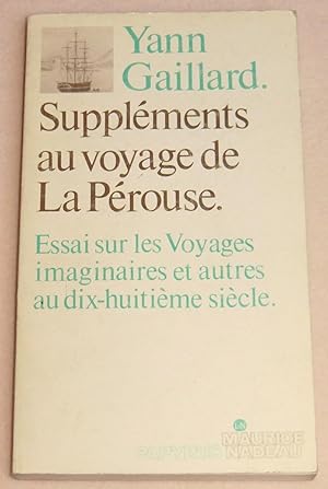 Bild des Verkufers fr SUPPLEMENTS AU VOYAGE DE LA PEROUSE - Essai sur les Voyages imaginaires et autres, au XVIIIe sicle zum Verkauf von LE BOUQUINISTE