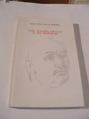 PAUL CLAUDEL BIBLISTE ET SES PROPHETES