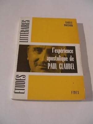 L' EXPERIENCE APOSTOLIQUE DE PAUL CLAUDEL