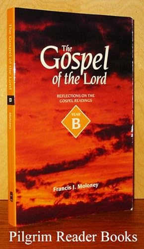 Seller image for The Gospel of the Lord: Reflections on the Gospel Readings, Year B. for sale by Pilgrim Reader Books - IOBA