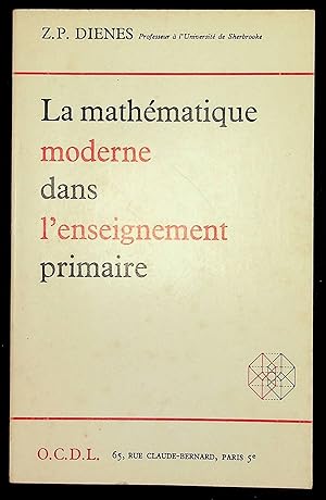 Seller image for La mathmatique moderne dans l'enseignement primaire for sale by LibrairieLaLettre2