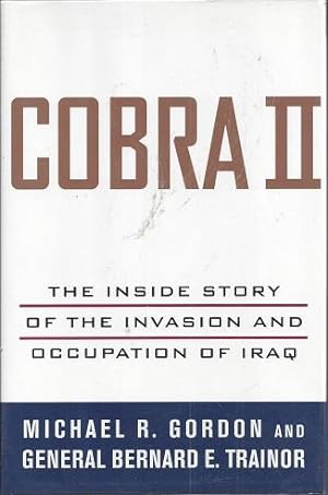 COBRA II: The Inside Story of the Invasion and Occupation of Iraq